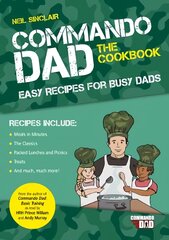 Commando Dad: The Cookbook: Easy Recipes for Busy Dads цена и информация | Самоучители | pigu.lt