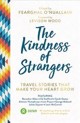 Kindness of Strangers: Travel Stories That Make Your Heart Grow kaina ir informacija | Kelionių vadovai, aprašymai | pigu.lt