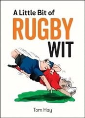 Little Bit of Rugby Wit: Quips and Quotes for the Rugby Obsessed kaina ir informacija | Knygos apie sveiką gyvenseną ir mitybą | pigu.lt