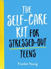 Self-Care Kit for Stressed-Out Teens: Healthy Habits and Calming Advice to Help You Stay Positive цена и информация | Книги для подростков и молодежи | pigu.lt