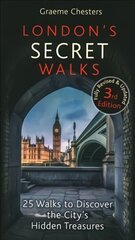 London's Secret Walks: 25 Walks Around London's Most Historic Districts 3rd Revised edition цена и информация | Книги о питании и здоровом образе жизни | pigu.lt