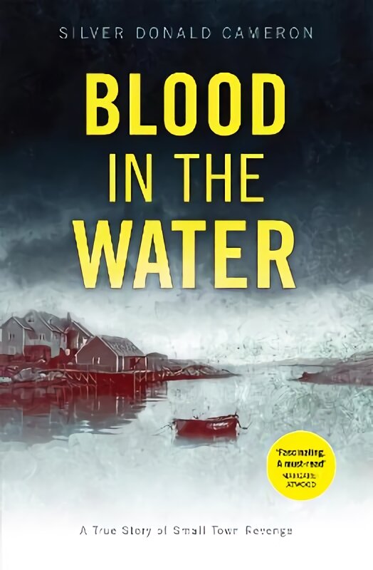 Blood in the Water: A true story of small-town revenge kaina ir informacija | Biografijos, autobiografijos, memuarai | pigu.lt