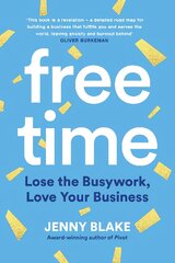 Free Time: Lose the Busywork, Love Your Business цена и информация | Книги по экономике | pigu.lt