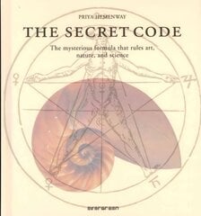 Secret Code: The Mysterious Formula That Rules Art, Nature, and Science kaina ir informacija | Knygos apie meną | pigu.lt