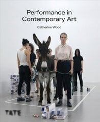 Performance in Contemporary Art kaina ir informacija | Knygos apie meną | pigu.lt