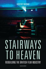 Stairways to Heaven: Rebuilding the British Film Industry цена и информация | Книги об искусстве | pigu.lt