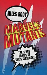 Marvel's Mutants: The X-Men Comics of Chris Claremont цена и информация | Фантастика, фэнтези | pigu.lt
