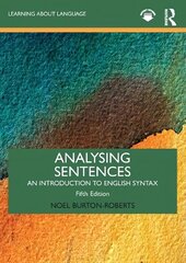 Analysing Sentences: An Introduction to English Syntax 5th edition цена и информация | Пособия по изучению иностранных языков | pigu.lt