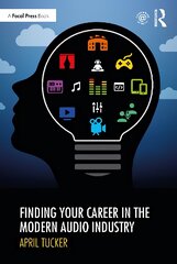 Finding Your Career in the Modern Audio Industry цена и информация | Книги об искусстве | pigu.lt