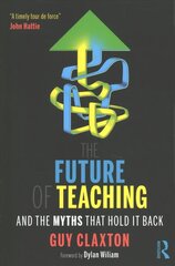 Future of Teaching: And the Myths That Hold It Back цена и информация | Книги по социальным наукам | pigu.lt