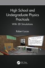 High School and Undergraduate Physics Practicals: With 3D Simulations цена и информация | Книги по экономике | pigu.lt