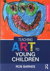Teaching Art to Young Children: Third Edition 3rd edition kaina ir informacija | Socialinių mokslų knygos | pigu.lt
