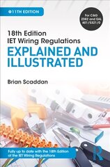 IET Wiring Regulations: Explained and Illustrated: Explained and Illustrated 11th edition цена и информация | Книги по социальным наукам | pigu.lt