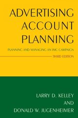 Advertising Account Planning: Planning and Managing an IMC Campaign 3rd edition цена и информация | Книги по экономике | pigu.lt