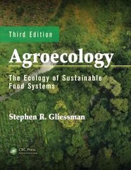 Agroecology: The Ecology of Sustainable Food Systems, Third Edition 3rd edition kaina ir informacija | Ekonomikos knygos | pigu.lt