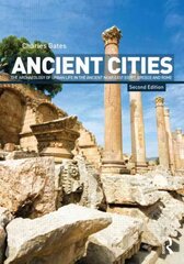 Ancient Cities: The Archaeology of Urban Life in the Ancient Near East and Egypt, Greece and Rome 2nd edition kaina ir informacija | Istorinės knygos | pigu.lt