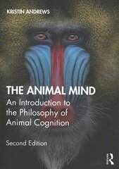 Animal Mind: An Introduction to the Philosophy of Animal Cognition 2nd edition цена и информация | Исторические книги | pigu.lt