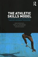 Athletic Skills Model: Optimizing Talent Development Through Movement Education kaina ir informacija | Knygos apie sveiką gyvenseną ir mitybą | pigu.lt