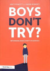 Boys Don't Try? Rethinking Masculinity in Schools: Rethinking Masculinity in Schools kaina ir informacija | Socialinių mokslų knygos | pigu.lt