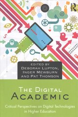 Digital Academic: Critical Perspectives on Digital Technologies in Higher Education kaina ir informacija | Socialinių mokslų knygos | pigu.lt