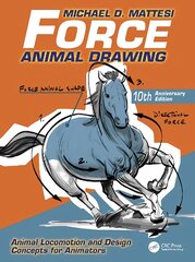 Force: Animal Drawing: Animal Locomotion and Design Concepts for Animators 2nd edition kaina ir informacija | Ekonomikos knygos | pigu.lt