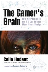 Gamer's Brain: How Neuroscience and UX Can Impact Video Game Design цена и информация | Книги по экономике | pigu.lt