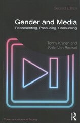 Gender and Media: Representing, Producing, Consuming 2nd edition kaina ir informacija | Socialinių mokslų knygos | pigu.lt