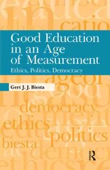 Good Education in an Age of Measurement: Ethics, Politics, Democracy kaina ir informacija | Socialinių mokslų knygos | pigu.lt