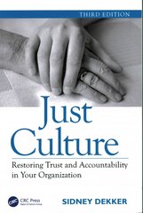 Just Culture: Restoring Trust and Accountability in Your Organization, Third Edition 3rd edition kaina ir informacija | Ekonomikos knygos | pigu.lt