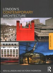 London's Contemporary Architecture: An Explorer's Guide 6th edition цена и информация | Книги об архитектуре | pigu.lt