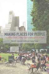 Making Places for People: 12 Questions Every Designer Should Ask цена и информация | Книги об архитектуре | pigu.lt