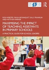 Maximising the Impact of Teaching Assistants in Primary Schools: A Practical Guide for School Leaders kaina ir informacija | Socialinių mokslų knygos | pigu.lt
