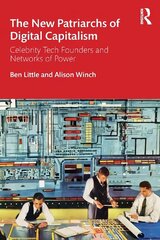 New Patriarchs of Digital Capitalism: Celebrity Tech Founders and Networks of Power цена и информация | Книги по социальным наукам | pigu.lt