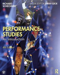 Performance Studies: An Introduction 4th edition цена и информация | Книги об искусстве | pigu.lt