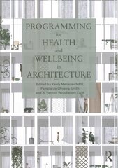Programming for Health and Wellbeing in Architecture kaina ir informacija | Knygos apie architektūrą | pigu.lt