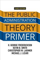 Public Administration Theory Primer 3rd edition kaina ir informacija | Socialinių mokslų knygos | pigu.lt