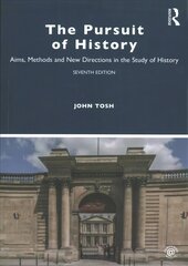 Pursuit of History: Aims, Methods and New Directions in the Study of History 7th edition kaina ir informacija | Istorinės knygos | pigu.lt