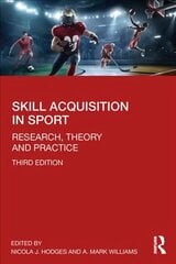 Skill Acquisition in Sport: Research, Theory and Practice 3rd edition kaina ir informacija | Knygos apie sveiką gyvenseną ir mitybą | pigu.lt