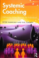 Systemic Coaching: Delivering Value Beyond the Individual kaina ir informacija | Socialinių mokslų knygos | pigu.lt