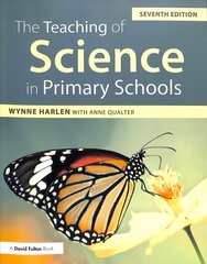 Teaching of Science in Primary Schools 7th edition kaina ir informacija | Socialinių mokslų knygos | pigu.lt