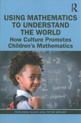 Using Mathematics to Understand the World: How Culture Promotes Children's Mathematics kaina ir informacija | Socialinių mokslų knygos | pigu.lt