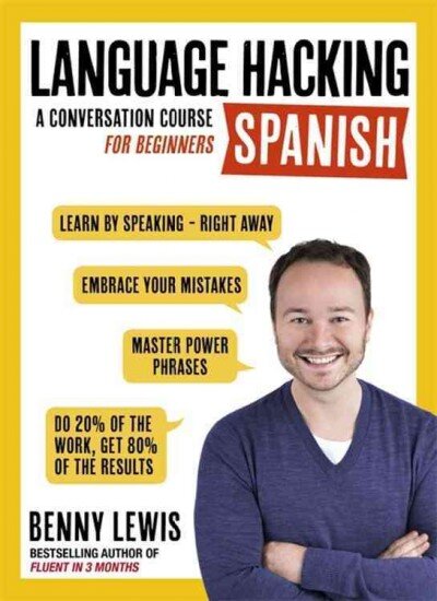 LANGUAGE HACKING SPANISH (Learn How to Speak Spanish - Right Away): A Conversation Course for Beginners kaina ir informacija | Užsienio kalbos mokomoji medžiaga | pigu.lt