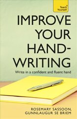 Improve Your Handwriting: Learn to write in a confident and fluent hand: the writing classic for adult learners and calligraphy enthusiasts kaina ir informacija | Užsienio kalbos mokomoji medžiaga | pigu.lt