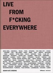 Live From F*cking Everywhere цена и информация | Книги об искусстве | pigu.lt