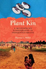 Plant Kin: A Multispecies Ethnography in Indigenous Brazil kaina ir informacija | Socialinių mokslų knygos | pigu.lt