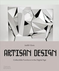 Artisan Design: Collectible Furniture in the Digital Age цена и информация | Книги об искусстве | pigu.lt