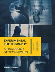 Experimental Photography: A Handbook of Techniques цена и информация | Книги по фотографии | pigu.lt