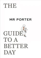 MR PORTER Guide to a Better Day цена и информация | Самоучители | pigu.lt