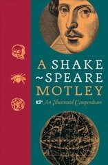 Shakespeare Motley: An Illustrated Assortment kaina ir informacija | Istorinės knygos | pigu.lt