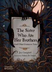 Sister Who Ate Her Brothers: And Other Gruesome Tales цена и информация | Книги для подростков и молодежи | pigu.lt